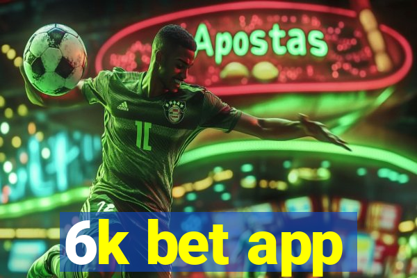 6k bet app